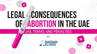 Legal Consequences of Abortion in the UAE Jail Terms and Penalties [upl. by Yeslek]