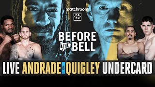 Before The Bell Andrade vs Quigley Undercard McKean Coe OToole amp Perez [upl. by Ahsilahs]