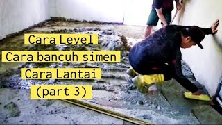 CARA BUAT LANTAI RUMAH Part 3 [upl. by Donelle929]