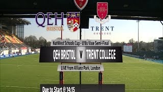 QEH Bristol v Trent College  NatWest Schools Cup 2014  U18 Vase SemiFinal [upl. by Lenee726]