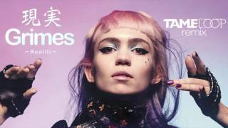 Grimes  REALiTi Tameloop Remix [upl. by Theall]