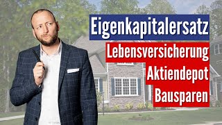 Hauskauf Neubau  Eigenkapitalersatz mit Aktien Depots Bausparen Lebensversicherung möglich [upl. by Yelir]