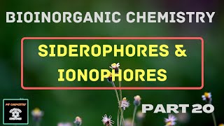 SIDEROPHORES amp IONOPHORES  BIOINORGANIC CHEMISTRY [upl. by Teyugn]