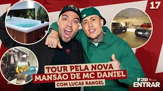 POD ENTRAR  Tour pela nova mansão do Mc Daniel com Lucas Rangel [upl. by Durtschi]