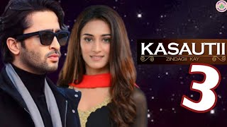 Kasautii Zindagi Kay Season 3  Shaheer Sheikh New Serial  Erica Fernandes New Serial [upl. by Elfreda]