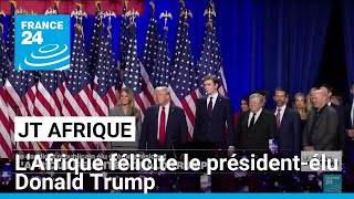 Élection de Donald Trump  lAfrique félicite le 47ème président élu • FRANCE 24 [upl. by Salba]