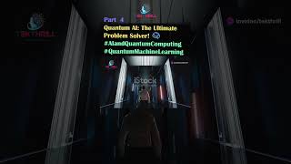 Quantum AI The Ultimate Problem Solver 🧠 AIandQuantumComputing QuantumMachineLearning PART 4 [upl. by Hau963]