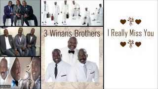 I Really Miss Y♥u ♥💐♥ 3 Winans Br♥thers Lyrics [upl. by Sydalg]