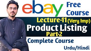 Product Listing on eBay Part2 Very Important  Lecture 11  eBay Dropshipping  eBay Free Course [upl. by Mlohsihc157]