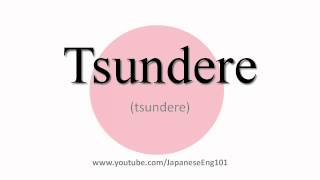 How to Pronounce Tsundere [upl. by Argella]