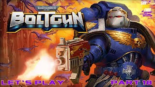 Boltgun  Let’s Play  Part 18  Galvanic Forgeshrine [upl. by Marc]