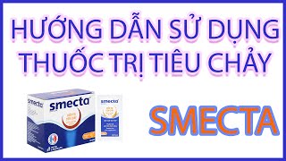 SMECTA  HƯỚNG DẪN SỬ DỤNG THUỐC TRỊ TIÊU CHẢY SMECTA NHỮNG LƯU Ý ĐẶC BIỆT KHI SỬ DỤNG [upl. by Ecinna]