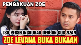 MENGEJUTKAN‼️ SELEBGRAM ZOE LEVANA BUKA BUKAAN SOAL HUBUNGANNYA DENGAN GUS ZIZAN [upl. by Jardena]