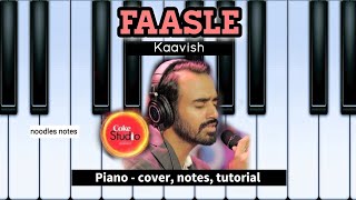 FAASLE  Kaavish  Coke Studio  PIANO  cover notes tutorial instrumental [upl. by Janus]