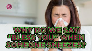 Ever Wondered Why Do We Say “Bless You” When Someone Sneezes [upl. by Assylla]