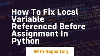 how to fix local variable referenced before assignment in python [upl. by Arikaahs233]