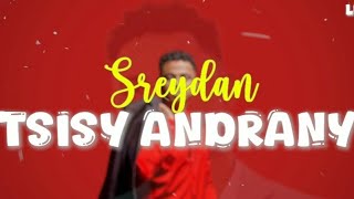 SREYDAN  TSISY ANDRANY  Lyrics [upl. by Shirlee251]