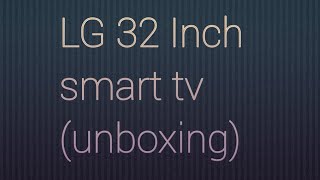 LG 32 Inch Smart tv unboxing [upl. by Torie]