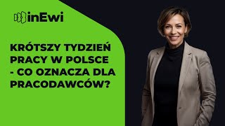 Krótszy tydzień pracy w Polsce  co oznacza dla pracodawców [upl. by Mensch]