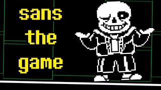 Sans The Game [upl. by Wanyen]