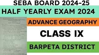 Class 9 Half Yearly Exam Advance Geography question paper 2024  Barpeta District  seba [upl. by Heman]