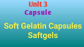 Soft gelatin capsuleSoftgelsIndustrial pharmacyUnit 3Sem 5 soft gelatine capsule softgel [upl. by Nelad291]