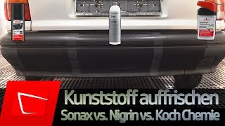 Kunststoff aufbereiten und auffrischen SONAX Kunststoff Schwarz vs Nigrin vs Koch Chemie Plaststar [upl. by Macomber]