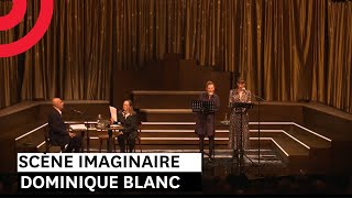 Scène imaginaire Dominique Blanc [upl. by Namref]