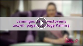 Laimingos datos vestuvėms 2017 m pagal astrologę Palmirą Kelertienę [upl. by Gosney918]