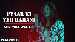 Pyaar Ki Yeh Kahani  Honeymoon Travels Pvt Ltd  Cover Song By Shreyika Walia [upl. by Nnylimaj]