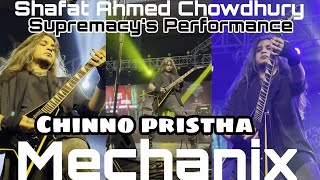 Chinno Pristha Ft MECHANIX  Shafat Ahmed Chowdhurys Supremacy Performance 🔥 Headbangers Paradise [upl. by Palla]