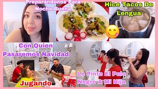 🎄Donde Pasaremos Navidad  Hice Tacos De Lengua 😋Le Pinte El Pelo A Mi Hija Preparando Todo❤️ [upl. by Alisen]