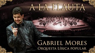 GABRIEL MORES  A LA FLAUTA [upl. by Areek340]