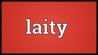 Laity Meaning [upl. by Ndnarb]