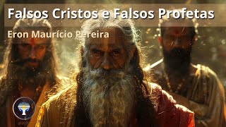 Falsos Cristos e Falsos Profetas com Eron Maurício Pereira 18062020 [upl. by Edholm]