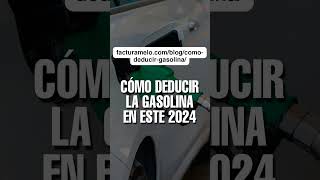 COMO DEDUCIR LA GASOLINA EN 2024 [upl. by Kirsti917]