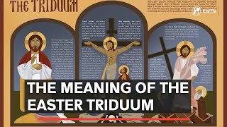 The meaning of the Easter Triduum Holy Thursday Good Friday and Holy Saturday [upl. by Fanny591]