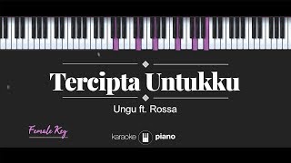 Tercipta Untukku FEMALE KEY Ungu ft Rossa KARAOKE PIANO [upl. by Asiulana]