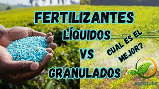 Fertilizantes Diferencia Entre Fertilizantes Liquidos y Fertilizante Granulado [upl. by Notnirb]