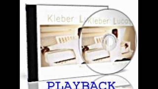 KLEBER LUCAS TODAS AS VEZES PLAYBACK [upl. by Amri]