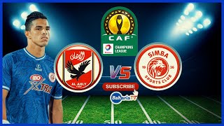 🔴 LIVE AL AHLY  2  vs  0  SIMBA SC ROBO FAINALI KLABU BINGWA AFRIKA [upl. by Elsilrac]