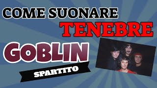 COME suonare TENEBRE dei GOBLIN  ANALISI e SPARTITO [upl. by Grodin]