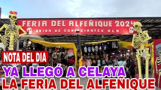 NOTA DEL DIA  YA LLEGÓ LA FERIA DEL ALFEÑIQUE CELAYA 2024 [upl. by Adnawed]