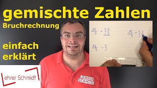 gemischte Zahlen  Bruchrechnung  einfach erklärt  Mathematik  Lehrerschmidt [upl. by Collier]