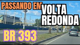 PASSANDO POR VOLTA REDONDA RJ PELA BR 393 voltaredondarj voltaredondacity BR393 [upl. by Ellierim]