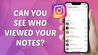 Can You See Who Viewed Your Instagram Notes Explained [upl. by Abekam]