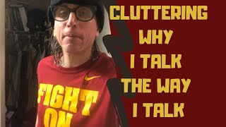 Cluttering Why I Talk The Way I Talk [upl. by Aneetsyrk]