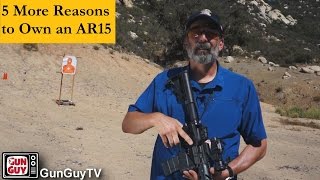 5 More Reasons to Own an AR15 [upl. by Rehsu]