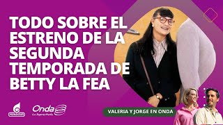 Todo sobre el estreno de la segunda temporada de Betty La Fea [upl. by Perpetua813]