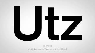 How to Pronounce Utz [upl. by Elfstan]